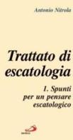 Trattato di escatologia vol.1 di Antonio Nitrola edito da San Paolo Edizioni