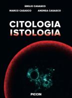 Citologia istologia di Emilio Casasco, Marco Casasco, Andrea Casasco edito da Piccin-Nuova Libraria