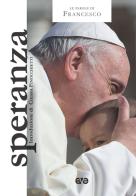 Speranza di Francesco (Jorge Mario Bergoglio) edito da AVE