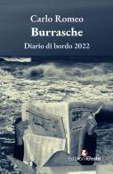 Burrasche. Diario di bordo 2022 di Carlo Romeo edito da Edizioni Efesto