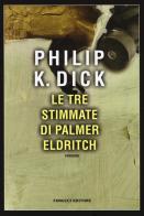 Le tre stimmate di Palmer Eldritch di Philip K. Dick edito da Fanucci