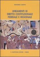Lineamenti di diritto costituzionale federale e regionale di Beniamino Caravita edito da Giappichelli