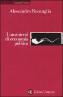 Lineamenti di economia politica di Alessandro Roncaglia edito da Laterza