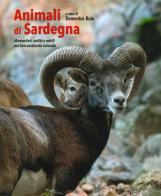 Animali di Sardegna. Mammiferi, anfibi e rettili nel loro ambiente naturale. Ediz. illustrata edito da Ilisso