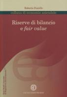Riserve di bilancio e fair value di Roberta Fasiello edito da Cacucci