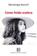 Come livido scolora di Marialuigia Bianchi edito da Edizioni Giuseppe Laterza
