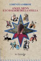 Angel Menn e i Cavalieri della Stella di Lorenzo Ambrosi edito da La Caravella Editrice