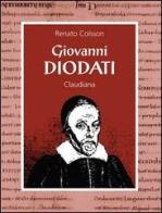 Giovanni Diodati di «Nation Lucchese». Vita e opere del teologo di Ginevra di Renato Coisson edito da Claudiana