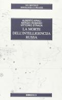 La morte dell'intelligencija russa di Alberto Krali, Sergio Romano, Vittorio Strada edito da SugarCo