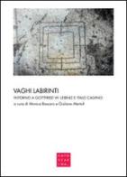 Vaghi labirinti. Intorno a Gottfried W. Leibniz e Italo Calvino edito da Libreria Editrice Cafoscarina