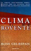 Clima rovente di Ross Gelbspan edito da Dalai Editore