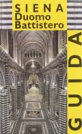 Siena. Duomo, battistero di Barbara Tavolari, Marilena Caciorgna edito da Sillabe