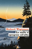 Le stelle si spengono all'alba di Richard Wagamese edito da La Nuova Frontiera