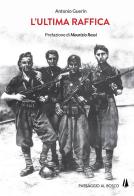 L'ultima raffica di Antonio Guerin edito da Passaggio al Bosco