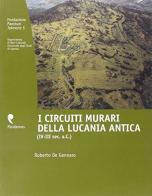I circuiti murari della Lucania antica (IV-III secolo a. C.) di Roberto De Gennaro edito da Pandemos