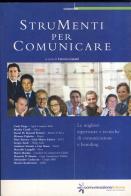 Strumenti per comunicare. Teoria e tecnica dai professionisti delle aziende leader vol.3 edito da Comunicazione Italiana