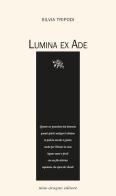Lumina ex Ade di Silvia Tripodi edito da Aragno