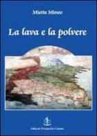 La lava e la polvere. Una storia catanese del XVII secolo di Miette Mineo edito da Prampolini