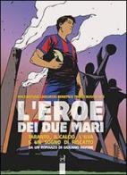 L' eroe dei due mari. Taranto, il calcio, l'Ilva e un sogno di riscatto di Giuliano Pavone edito da Altrinformazione