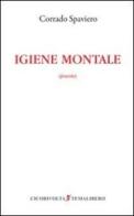 «Igiene Montale» (poesie) di Corrado Spaviero edito da Cicorivolta