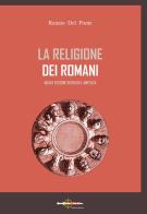La religione dei romani. Nuova ediz. di Renato Del Ponte edito da Arya