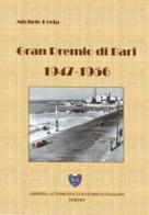 Gran premio di Bari, 1947-1956. Ediz. illustrata di Michele Perla edito da Asi Service