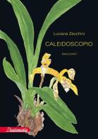 Caleidoscopio di Luciana Zacchini edito da Puntoacapo (Pinerolo)