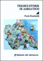 Tredici storie di Adriatico di Paola Rambaldi edito da Edizioni del Gattaccio