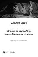 Streghe siciliane. Malleus Maleficarum siciliensum di Giuseppe Pitrè edito da Rosso Malpelo
