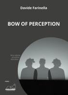 Bow of perception di Davide Farinella edito da Calibano