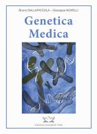 Genetica medica di Bruno Dallapiccola, Giuseppe Novelli edito da Edizioni Scientifiche Falco