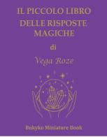 Il piccolo libro delle risposte magiche. Ediz. multilingue di Vega Giorgia Roze edito da Bukyko