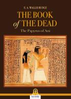 The book of the dead. The Papyrus of Ani di E.A. Wallis Budge edito da Harmakis