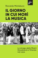 Il giorno in cui morì la musica di Riccardo Michelucci edito da Milieu