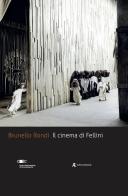 Il cinema di Fellini di Brunello Rondi edito da Edizioni Sabinae