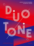 Duotone. Limited colour schemes in graphic design. Ediz. a colori edito da Edizioni Flamant