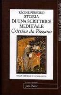Storia di una scrittrice medievale. Cristina da Pizzano di Régine Pernoud edito da Jaca Book