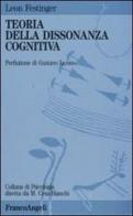 Teoria della dissonanza cognitiva di Leon Festinger edito da Franco Angeli