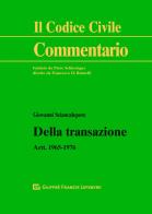 Della transazione. Artt.1965-1976 di Giovanni Sciancalepore edito da Giuffrè