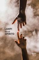 Lampi dello spirito di Pasquale Maria Amantea edito da Gruppo Albatros Il Filo