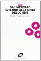 Dal mercato interno alla crisi dello SME. Diversità e integrazione in Europa di Pier Carlo Padoan edito da Carocci