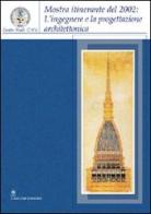 L' ingegnere e la progettazione architettonica. Catalogo della mostra itinerante (2002) edito da Gangemi Editore