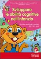 Sviluppare le abilità cognitive nell'infanzia. Giochi e attività per bambini dai 3 ai 6 anni. CD-ROM edito da Centro Studi Erickson