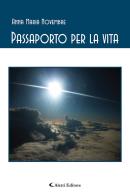 Passaporto per la vita di Anna Maria Novembre edito da Aletti