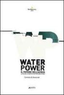 Water power-Il potere dell'acqua. La via della carta in costiera amalfitana. Ediz. bilingue edito da Alinea