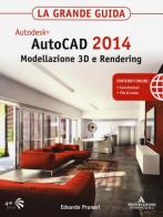 Autodesk. AutoCAD 2014. Modellazione 3D e Rendering. La grande guida di Edoardo Pruneri edito da Mondadori Informatica