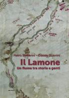 Il Lamone. Un fiume fra storia e genti di Pietro Barberini, Osiride Guerrini edito da SBC Edizioni