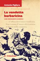 La vendetta barbaricina di Antonio Pigliaru edito da Il Maestrale