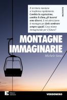 Montagne immaginarie di Michele Sasso edito da Edizioni Ambiente
