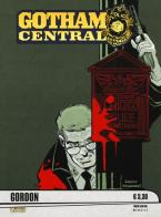 Gordon. Gotham central vol.11 di Dennis O'Neil, Dick Giordano, Klaus Janson edito da Lion